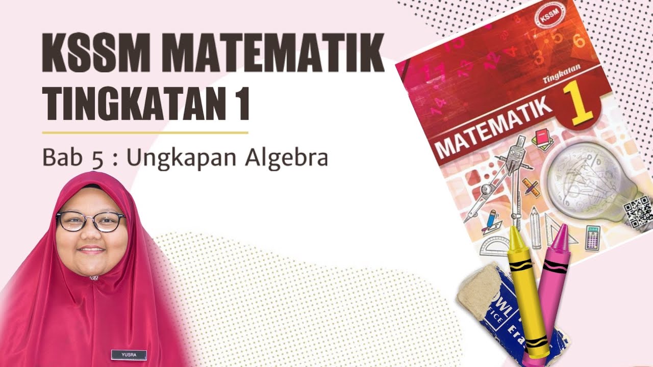 Matematik Kssm Ting 1 Perbincangan Soalan Matematik Bahagian A Ungkapan Algebra Part 4 Youtube