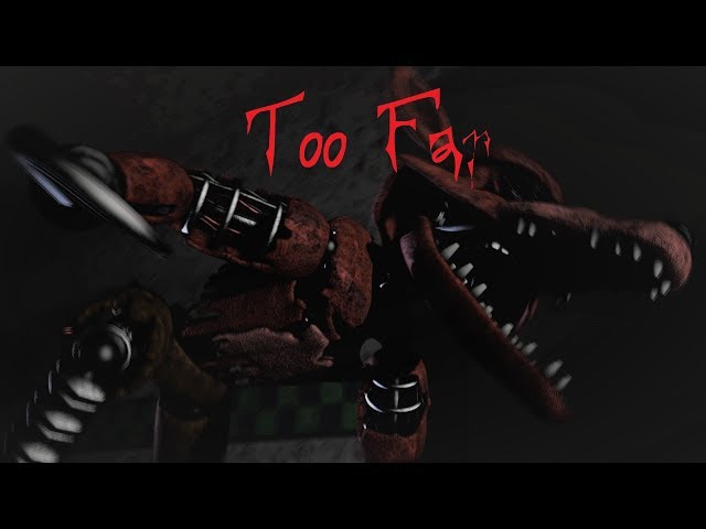 TOO FAR  Five Nights at Freddy's 4 SONG 