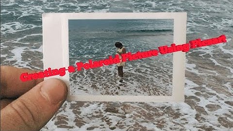 How to create a Polaroid Picture using Picsart?