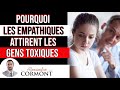 Pourquoi Les Empathiques Attirent Les Gens Toxiques