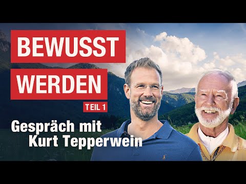 &quot;Bewusst werden&quot; im Interview mit Kurt Tepperwein und Christian Bischoff – Teil 1