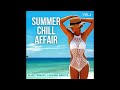 Summer Chill Affair, Vol.1 - Electronic Lounge Beats (Continuous Downtempo Relax Mix)