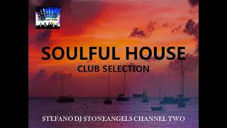 SOULFUL HOUSE CLUB SELECTION 2021  #soulfulhouse #djstoneangels #djset #playlist #selection2021