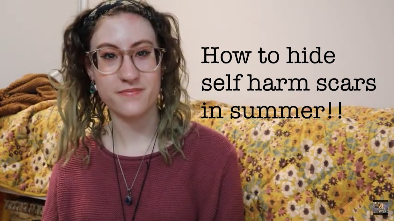 How To Hide Self Harm Scars - YouTube