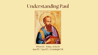 FNL # 131 - 4/26 Understanding Paul (2 Peter 3:15-16)