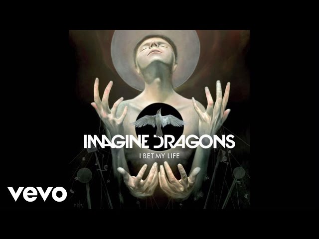 Imagine Dragons - I Bet My Life (Audio) class=