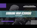 AZ ZAHIR - Subhana Man Dzikruhu (سبحان من ذكره) || Lirik & Terjemahan