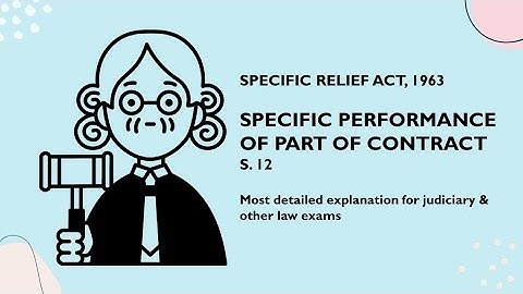 Section 12 SRA, 1963 with case laws and examples | Specific Performance of part of contract