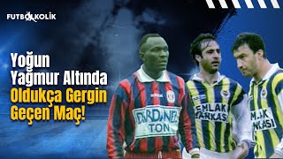 Çanakkale Dardanelspor-Fenerbahçe 1997-98 Sezonu Yoğun Yağmur Altında Oldukça Gergin Geçen Maç