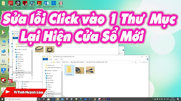Sửa lỗi click vào 1 thư mục lại hiện cửa sổ mới | Vi Tính Huỳnh Lâm