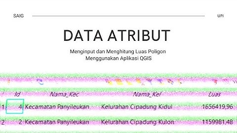 [TUTORIAL QGIS] Cara Input Data Atribut dan Menghitung Luas Poligon Menggunakan Aplikasi QGIS