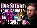 Live Stream Your Camera, OBS, or Zoom to Instagram LIVE!