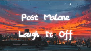 Post Malone - Laugh It Off (Lyrics)