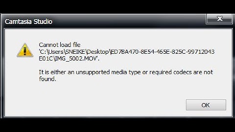 *it is either an unsupported media type* Camtasia fixing in 10 sec