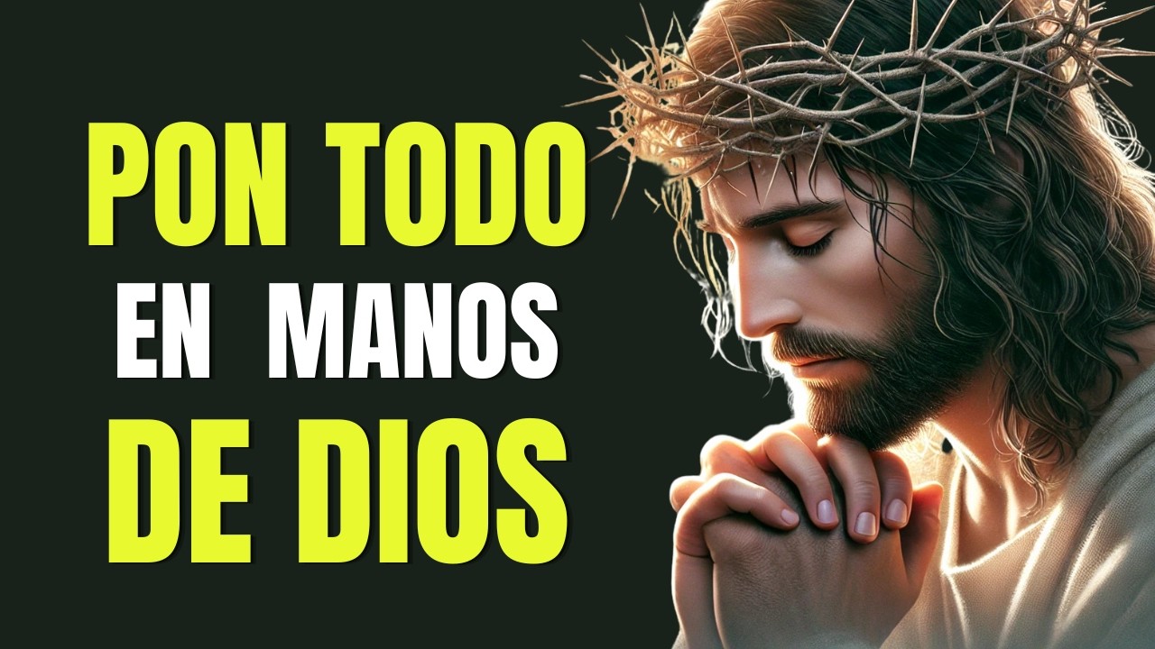 Antes de Comenzar esta Semana, Pon Tus Preocupaciones en Manos de Dios ...