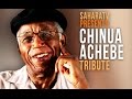 Saharatv special a tribute to chinua achebe
