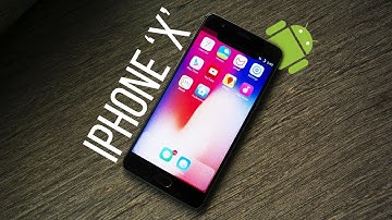 Make Your Android Phone Look Like IPHONE X