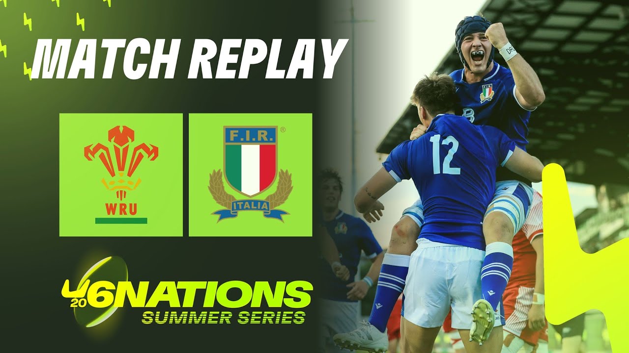 MATCH REPLAY Wales v Italy U20 Six Nations Summer Series