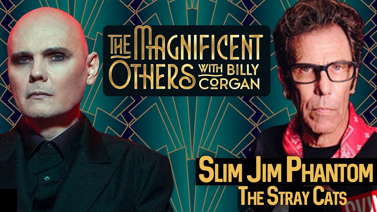 Slim Jim Phantom | The Magnificent Others with Billy Corgan
