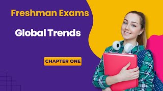 Global Trends Chapter 1 | Mid Exam Preparation for Freshman Students