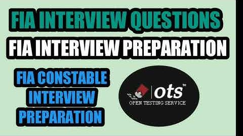 FIA interview questions 2020 - fia constable interview questions - fia ots constable interview 2020