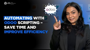 Automate Everything in Odoo with Scripting | Save Time, Cut Costs, Boost Efficiency!