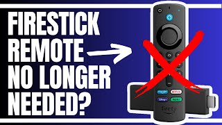 FIRESTICK REMOTE NO LONGER NEEDED!