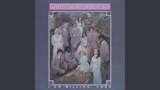 Video thumbnail of "Heritage Singers - I Am Willing, Lord"