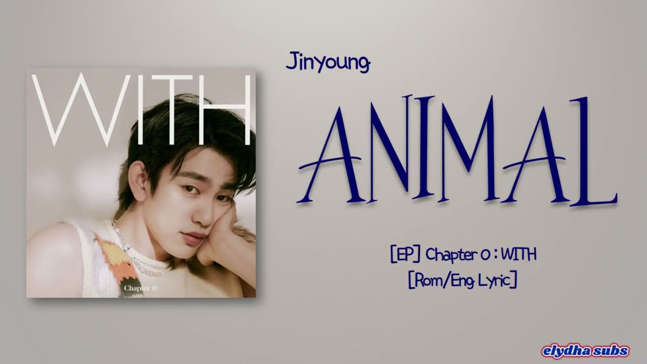 YUGYEOM – Jinyoung (GOT7) – Animal [Rom|Eng Lyric]