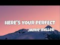 Jamie Miller- HERE'S YOUR PERFECT  (lyrics)🎶🎵