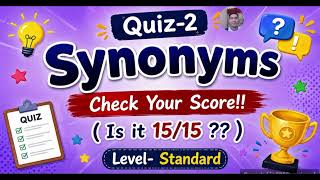 Quiz 2 -Synonyms -Standard
