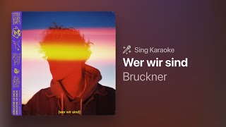 Bruckner - Wer wir sind 🎙️ Apple Music Sing Karaoke