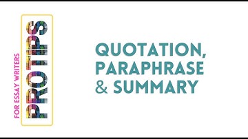 Quotation, Paraphrase, & Summary