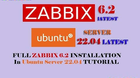 Full Tutorial Zabbix 6.2 Network Monitoring Tool Installation in Latest Ubuntu Server 22.04