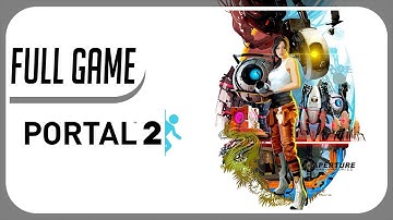 Portal 2 FULL GAME Walkthrough No Commentary (Longplay)