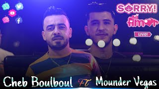 Cheb Boulboul sorry mi amoré + rohou gouloulha ft Vegas live 2022