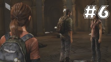 The Last of Us Walkthrough - Part 6 (No Commentary)