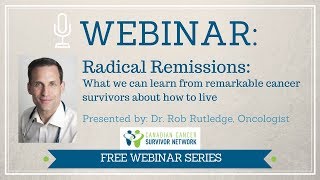 WEBINAR: Radical Remissions - What we can learn from remarkable cancer survivors about how to live