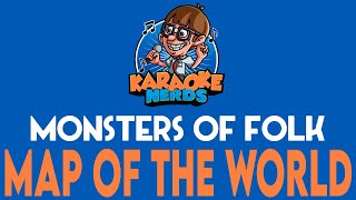 Monsters of Folk - Map Of The World (Karaoke)