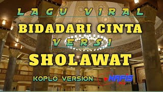 Video thumbnail of "BIDADARI CINTA versi sholawat koplo version#nafisproject"