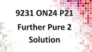 9231/21/O/N/24 CAIE A-level Further Pure Mathematics 2 Solution screenshot 4