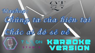 Mashup Chúng ta của tương lai, Chắc ai đó sẽ về Karaoke