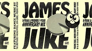 James Juke - A-Trak & Friends 1 Year Anniversary Mix