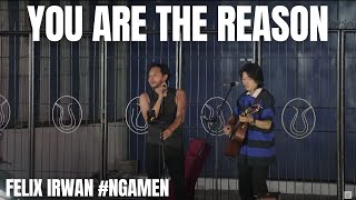 YOU ARE THE REASON - CALUM SCOTT | FELIX IRWAN #LIVE #NGAMEN FT RICKY