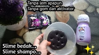 Cara membuat slime dari bedak dan shampoo tanpa lem apapun tanpa gom tanpa aktivator