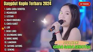GARA GARA SEBOTOL MINUMAN - DIVA HANI FULL ALBUM TERBARU 2024 || DANGDIT VIRAL