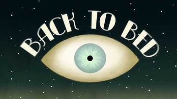 Back to Bed - PC/Mac/Linux/iOS/Android - Trailer HQ 2014