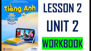 [TIẾNG ANH 10] [MỚI 2022] WB I Learn Smart World 10 - Unit 2. Entertainment and Leisure - Lesson 2