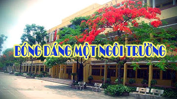 Bóng dáng một ngôi trường | Lời ca | Lớp 9| Hà Lực |