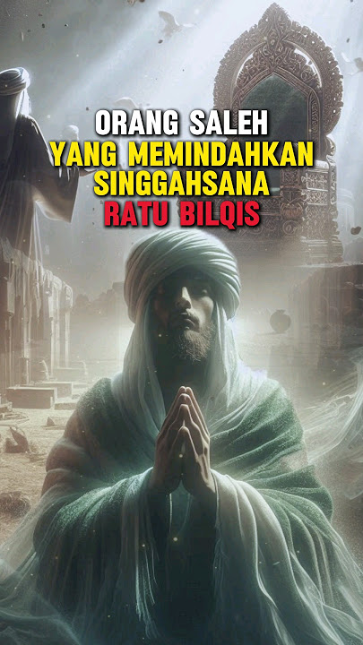 Sayembara Nabi Sulaiman Memindahkan Singgasanah Ratu Bilqis